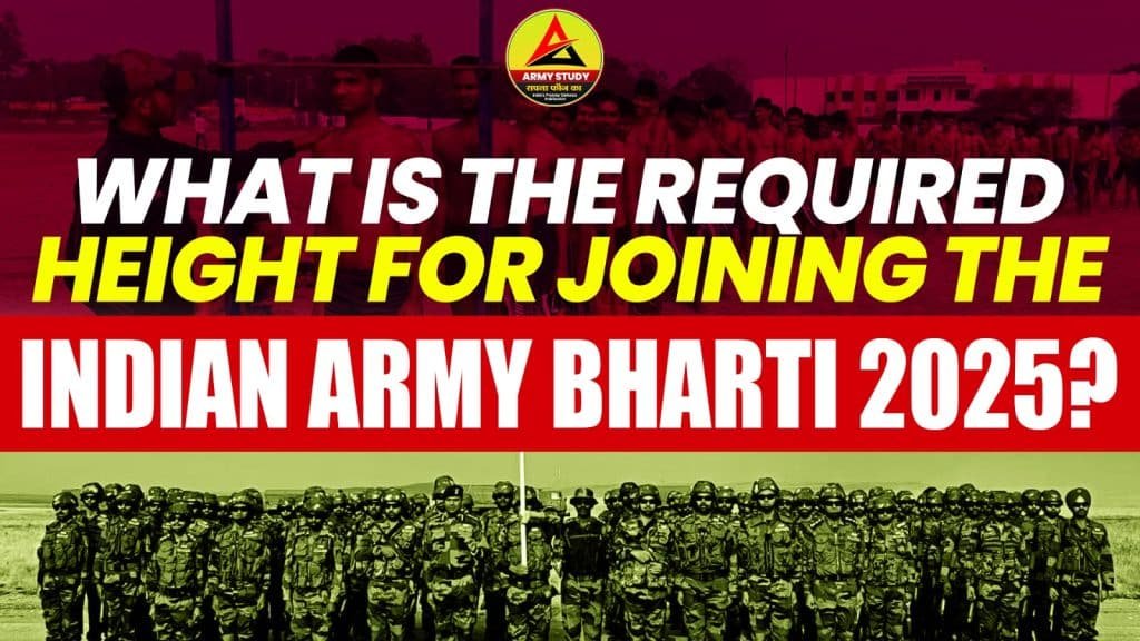 What is the required height for joining the indian army bharti 2025