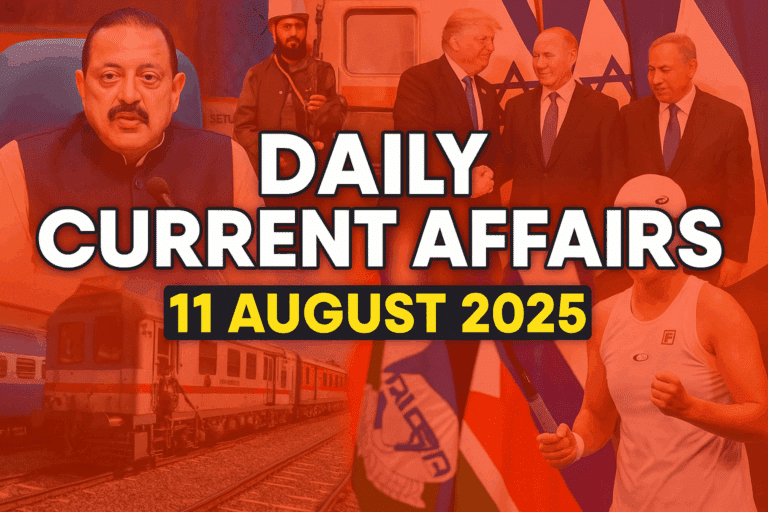 Daily current affairs 11 august 2025