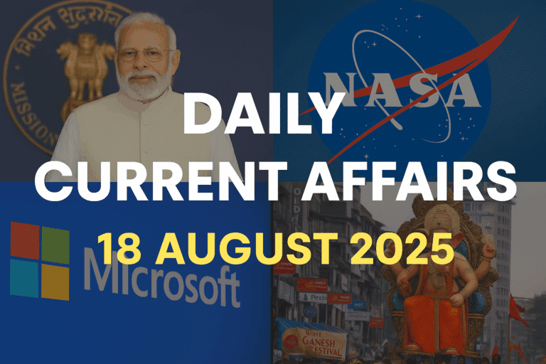Daily current affairs 18 august 2025