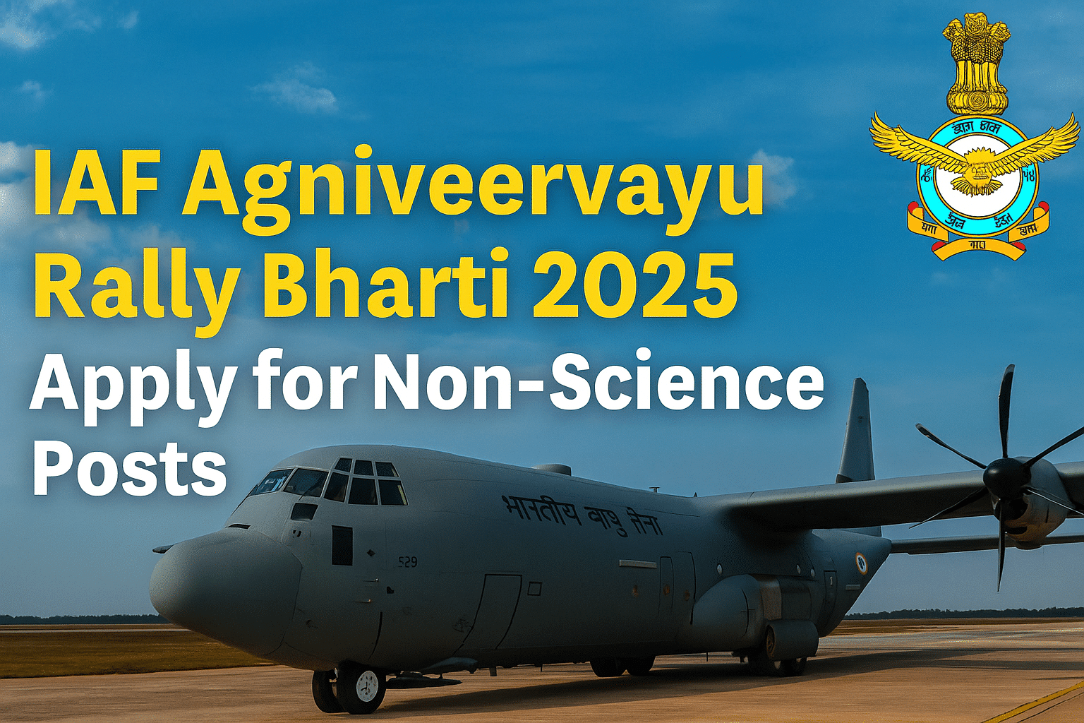 IAF Agniveervayu Rally Bharti 2025– Apply for Non-Science Posts