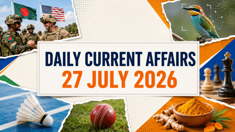 Daily current affairs 27 july 2026 thumbnail featuring bangladesh–usa military exercise, ai-powered bird conservation, chess, badminton, cricket and lakadong turmeric.