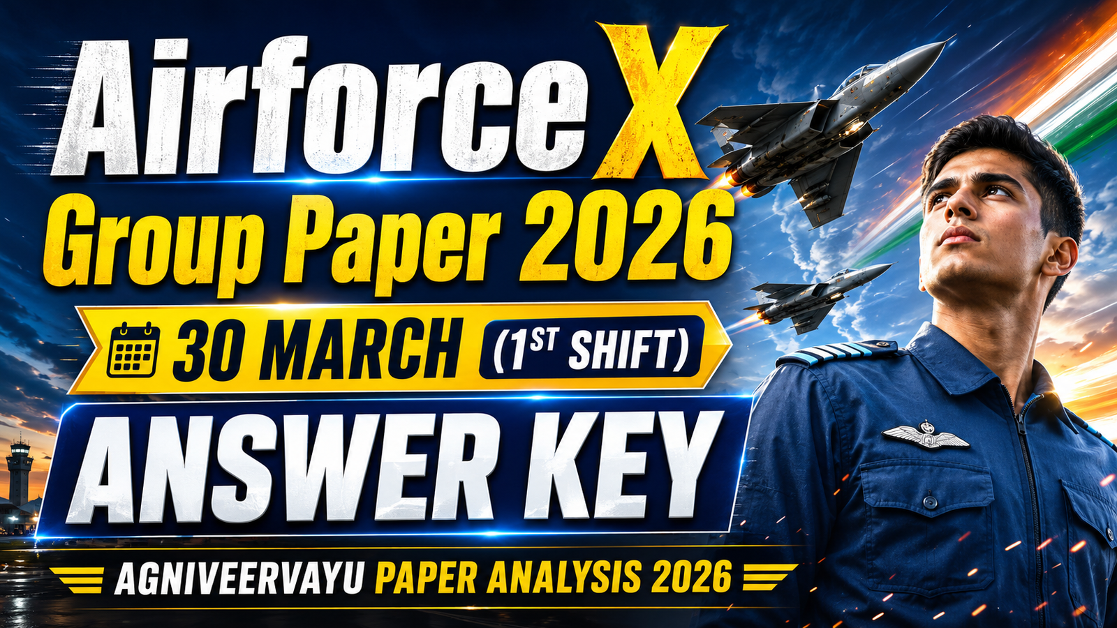 airforce x group paper 2026 30 march 1st shift answer key thumbnail with fighter jets, airforce aspirant, and agniveervayu paper analysis 2026 text.